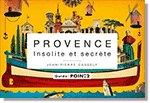 Provence insolite et secrete